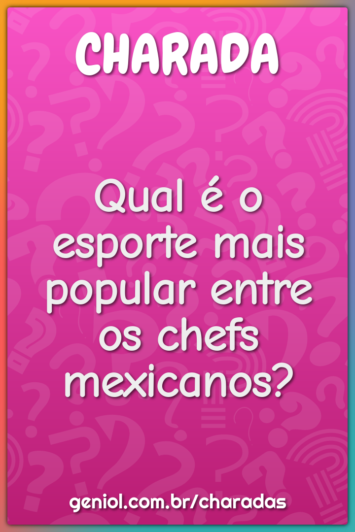 Qual é o esporte mais popular entre os chefs mexicanos?