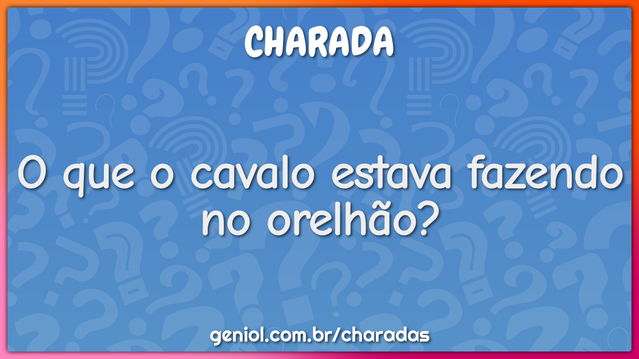 O que o cavalo estava fazendo no orelhão?