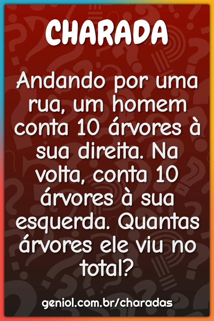 Andando por uma rua, um homem conta 10 árvores à sua direita. Na...