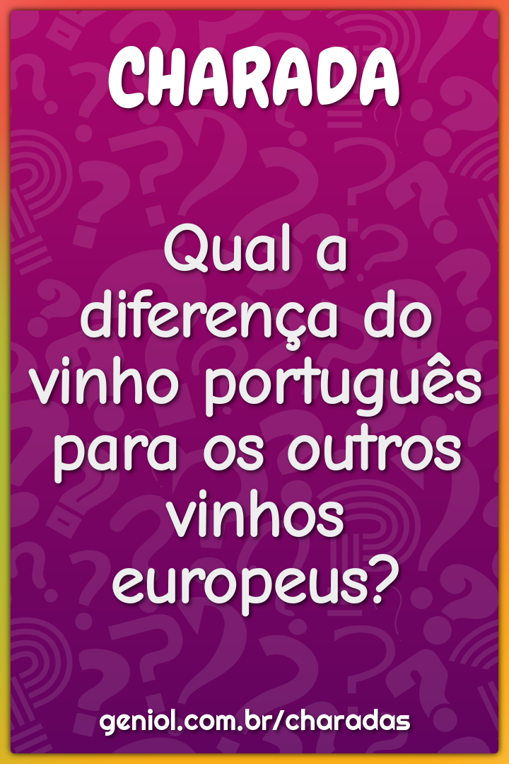 Qual a diferença do vinho português para os outros vinhos europeus?