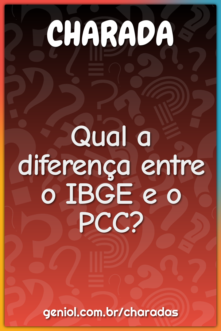 Qual a diferença entre o IBGE e o PCC?