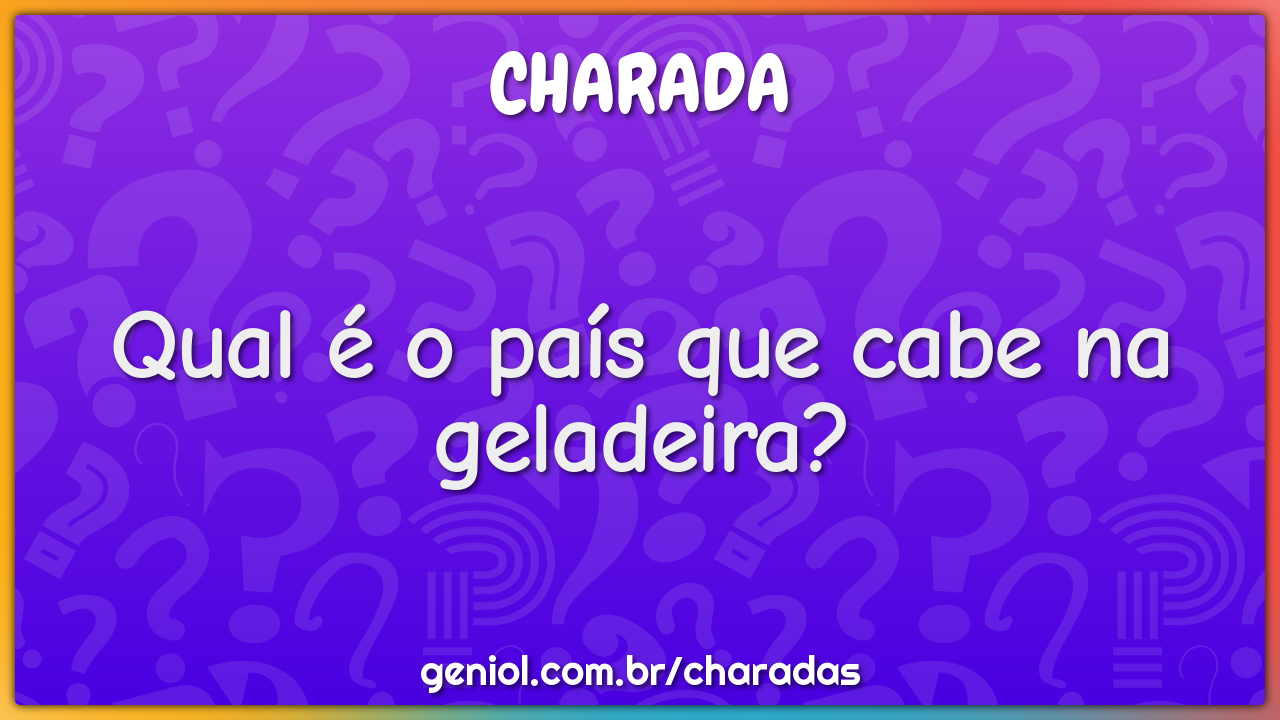 Qual O Pais Que Cabe Na Geladeira - RETOEDU