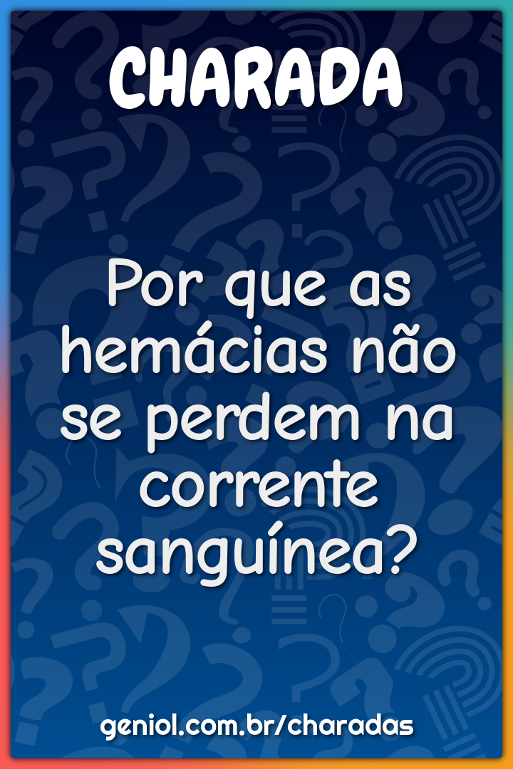 Por que as hemácias não se perdem na corrente sanguínea?