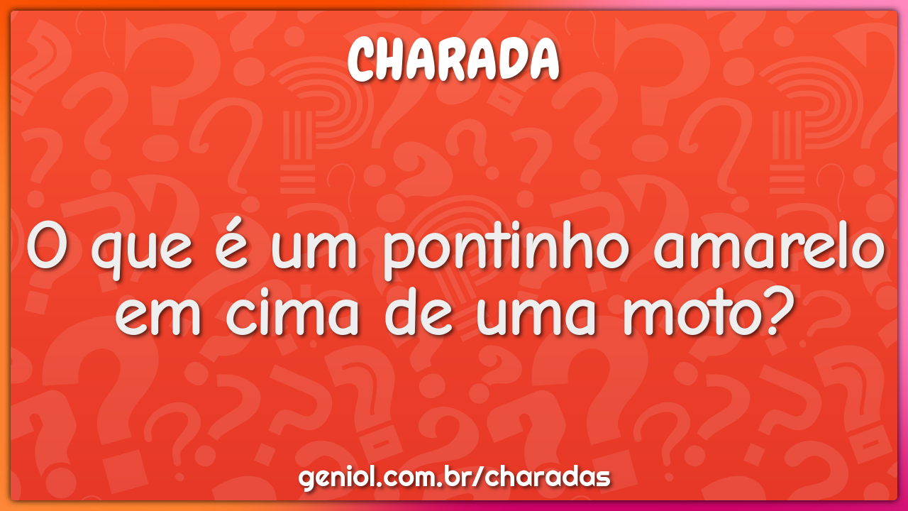 O que é um pontinho amarelo em cima de uma moto?