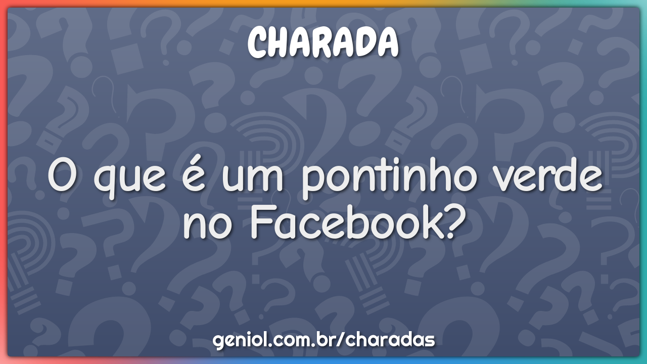 O que é um pontinho verde no Facebook?