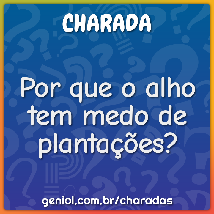 Por que o alho tem medo de plantações?