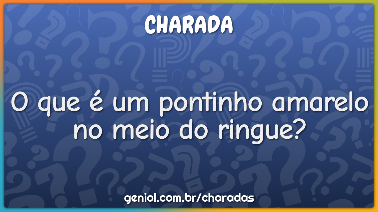 O que é um pontinho amarelo no meio do ringue?