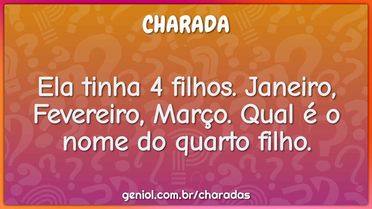 Sua Mãe Tem Quatro Filhos Janeiro Fevereiro Março - BINKEDU