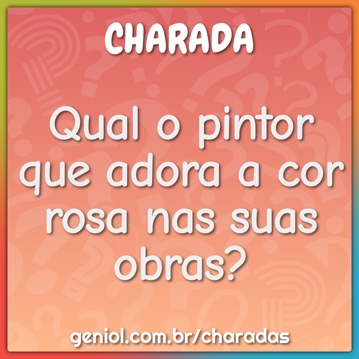 Qual o pintor que adora a cor rosa nas suas obras?