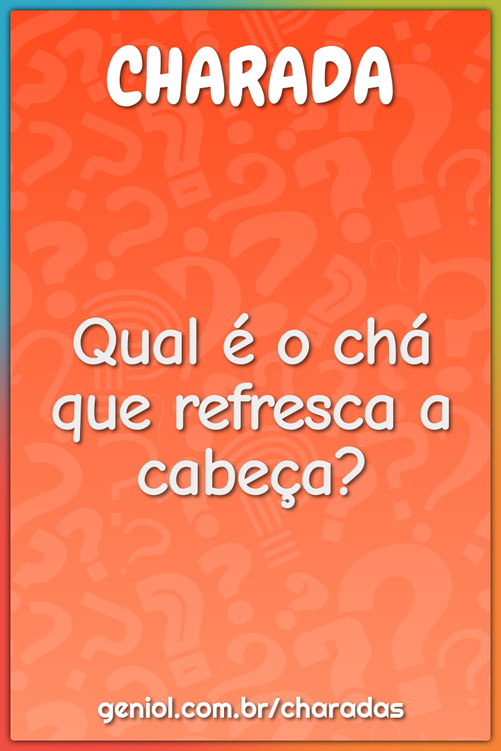 Qual é o chá que refresca a cabeça?