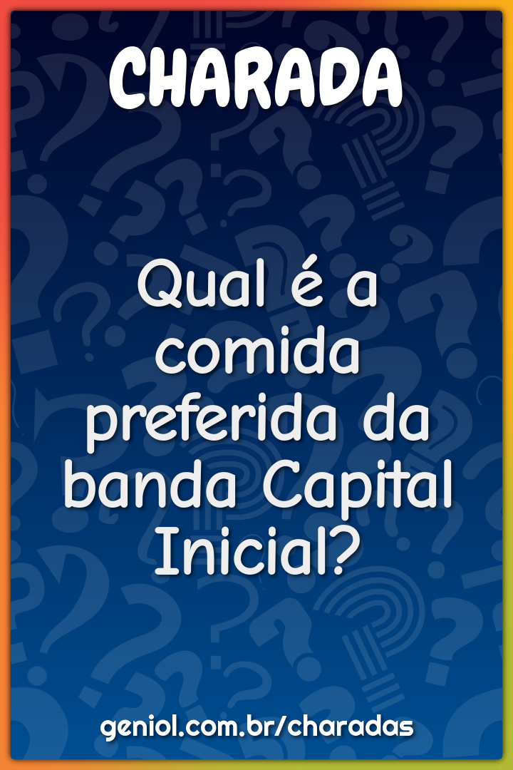 Qual é a comida preferida da banda Capital Inicial?