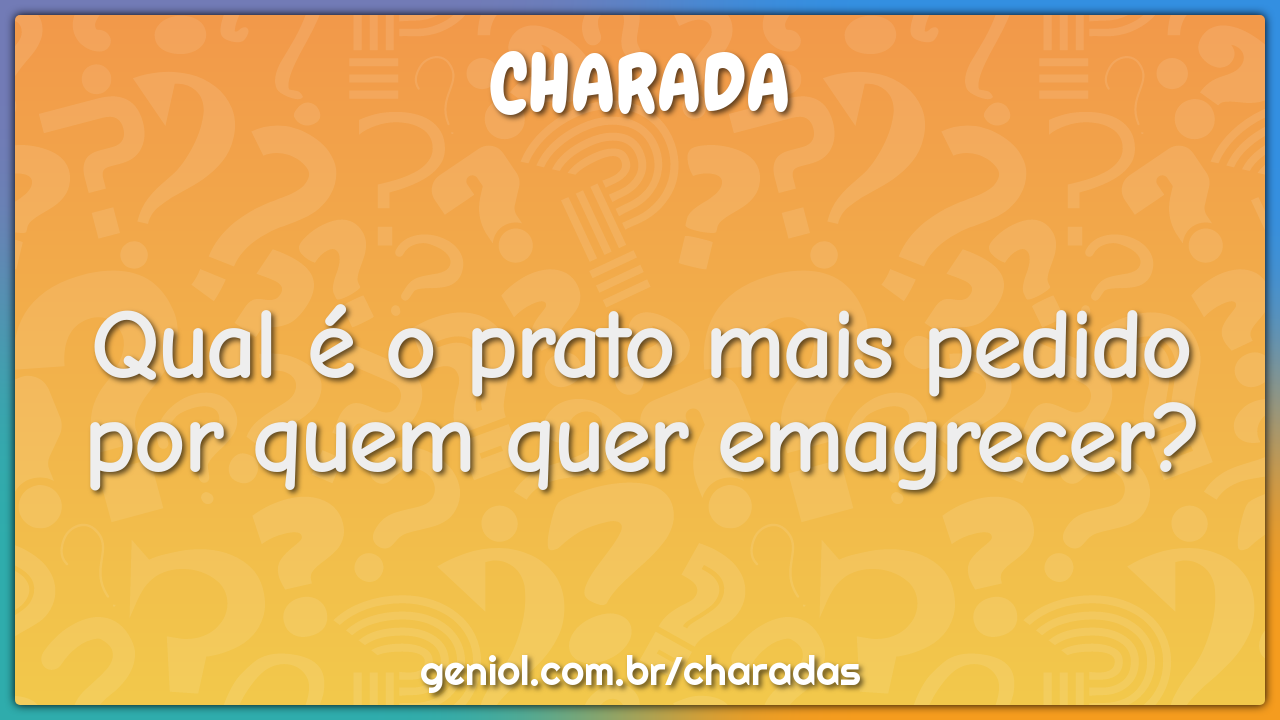 Qual é o prato mais pedido por quem quer emagrecer?