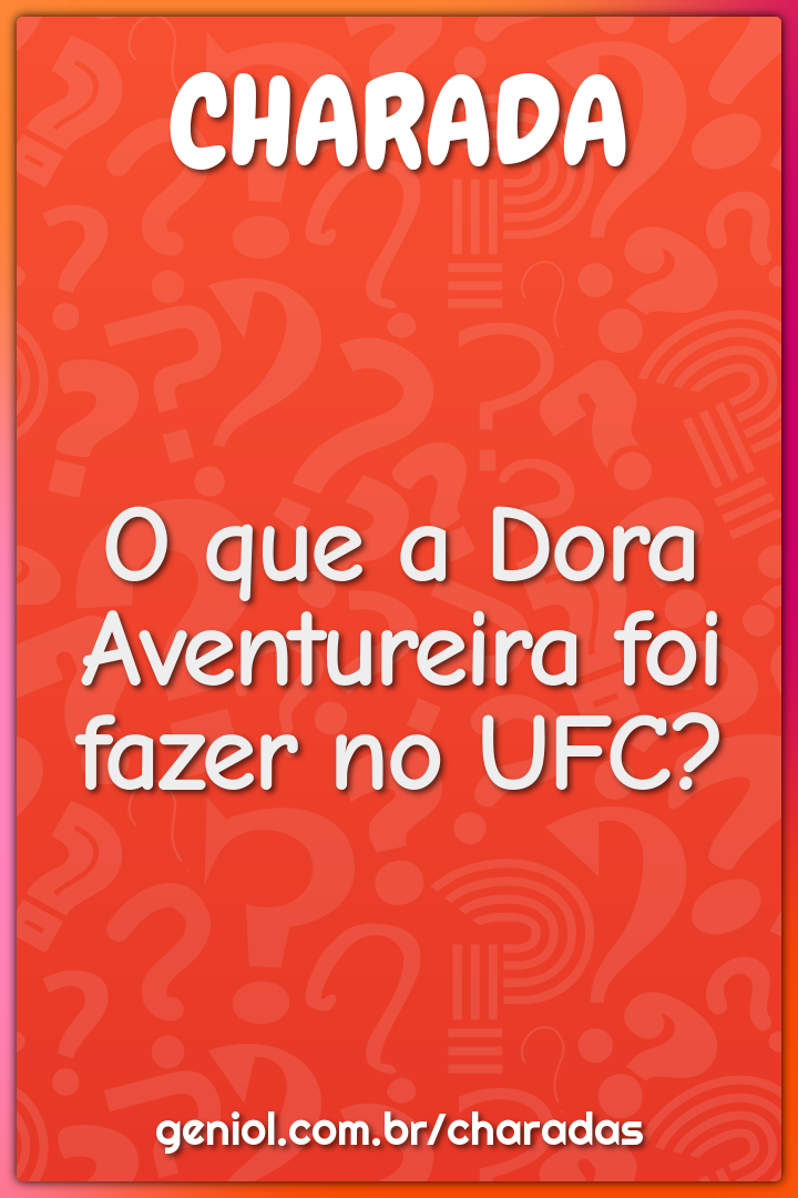 O que a Dora Aventureira foi fazer no UFC?