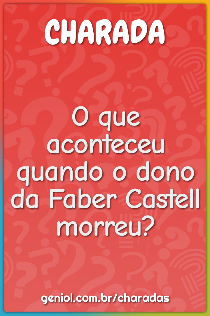 O que aconteceu quando o dono da Faber Castell morreu?