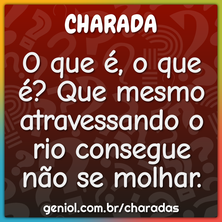 Qual o ator que não assume o que faz? - Charada e Resposta - Geniol