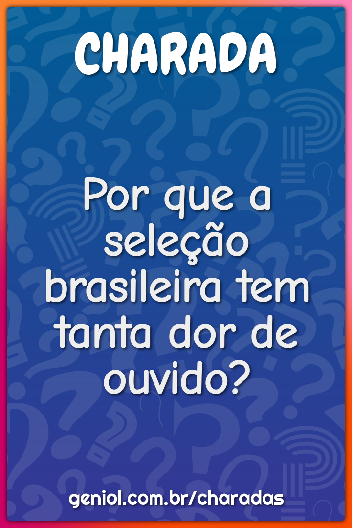 Por que a seleção brasileira tem tanta dor de ouvido?