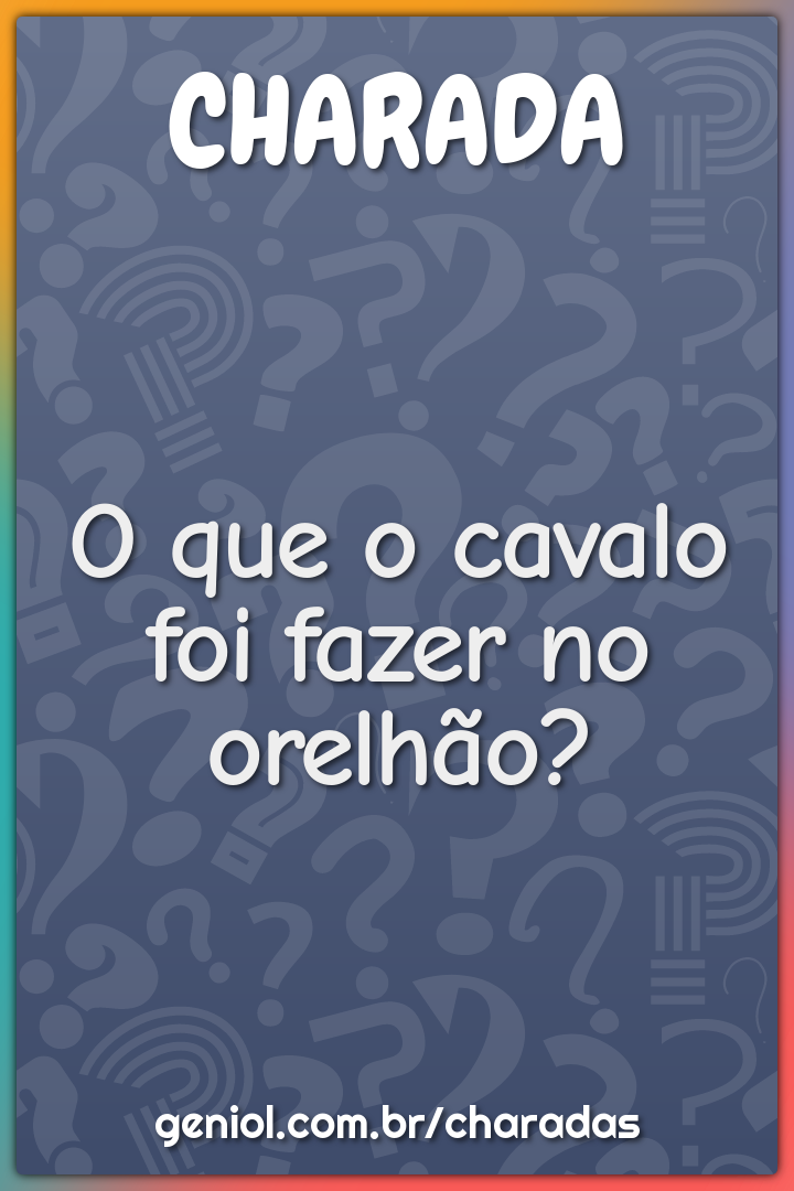 O que o cavalo foi fazer no orelhão? - Charada e Resposta - Racha Cuca