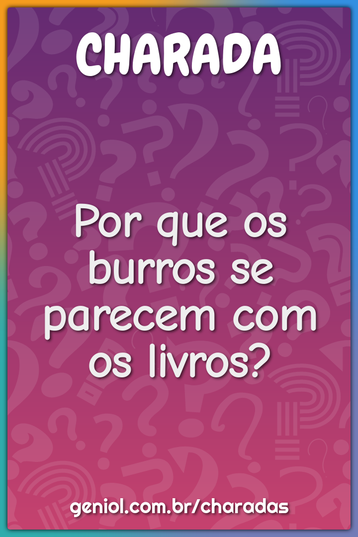 Por que os burros se parecem com os livros?