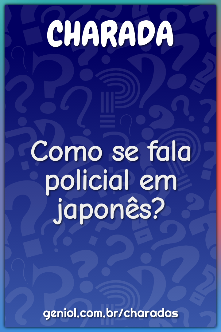 Como se fala policial em japonês?