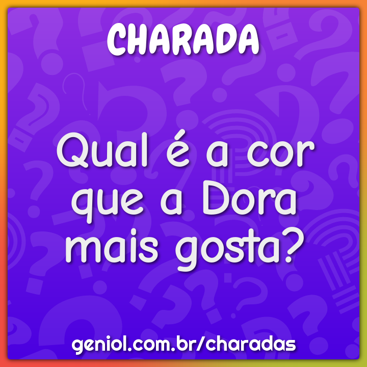 Qual é a cor que a Dora mais gosta?