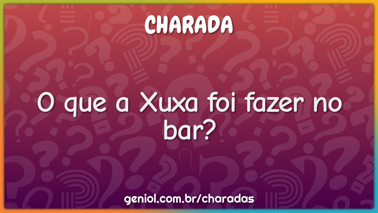 O que a Xuxa foi fazer no bar?