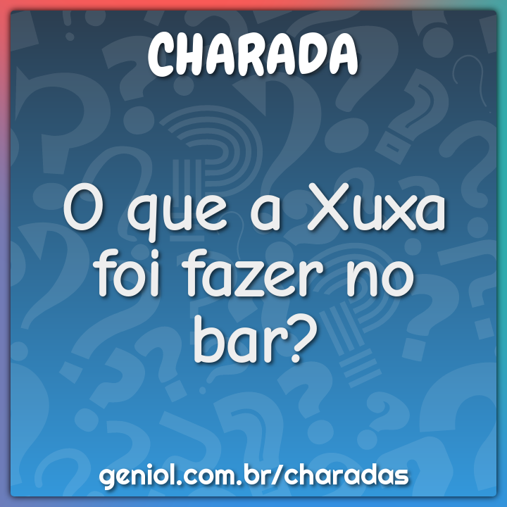 O que a Xuxa foi fazer no bar?