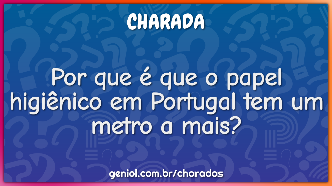 Por que é que o papel higiênico em Portugal tem um metro a mais?