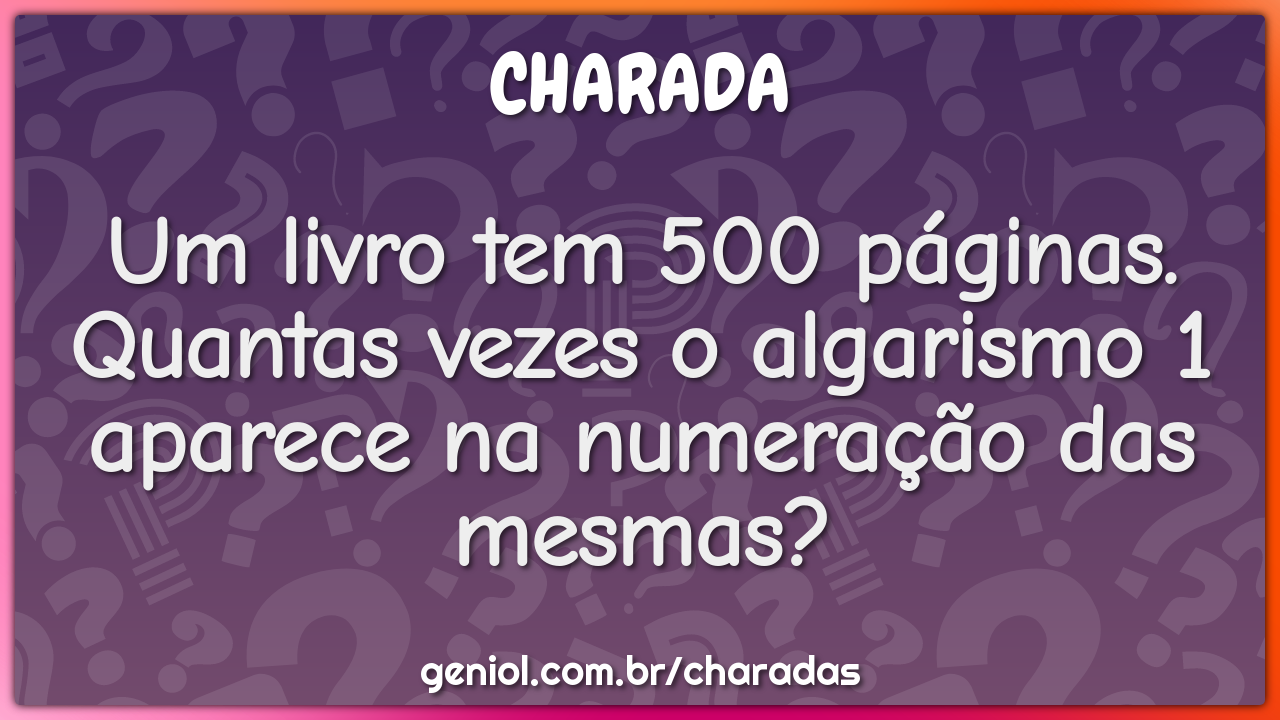 Um livro tem 500 páginas. Quantas vezes o algarismo 1 aparece na...