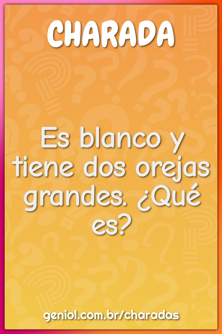Es blanco y tiene dos orejas grandes. ¿Qué es?
