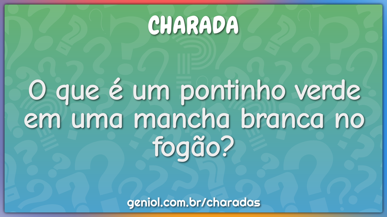 O que é um pontinho verde em uma mancha branca no fogão?