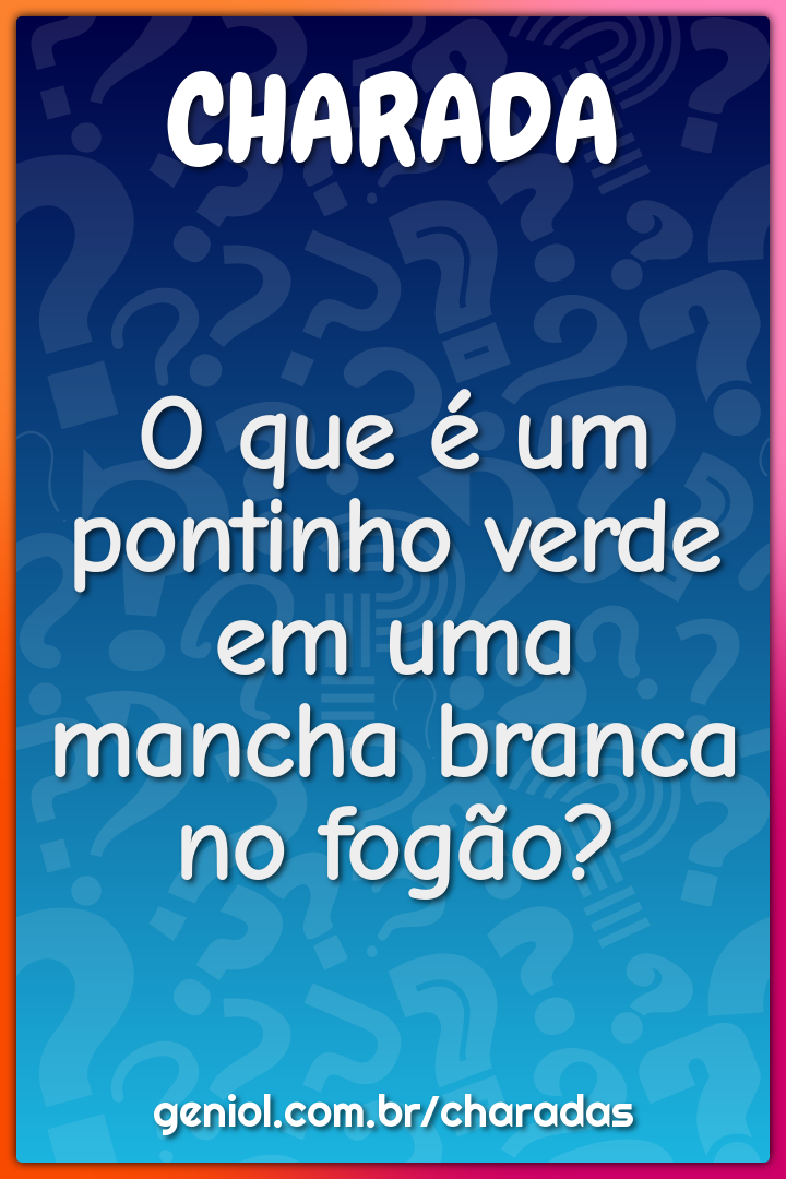 O que é um pontinho verde em uma mancha branca no fogão?