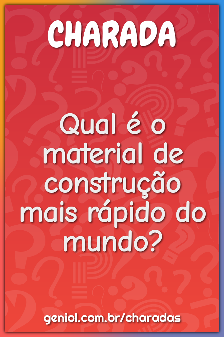 Qual é o material de construção mais rápido do mundo?