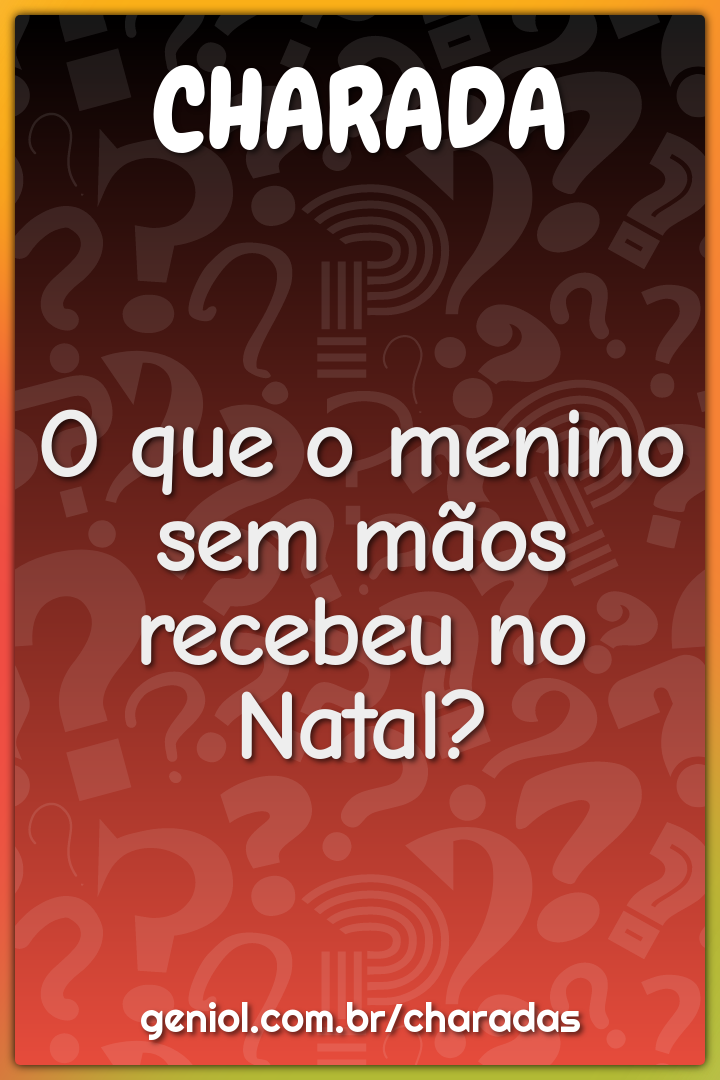 O que o menino sem mãos recebeu no Natal?