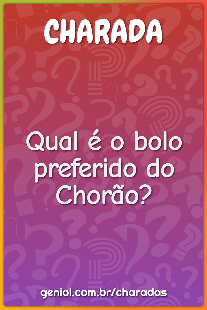 Qual é o bolo preferido do Chorão?