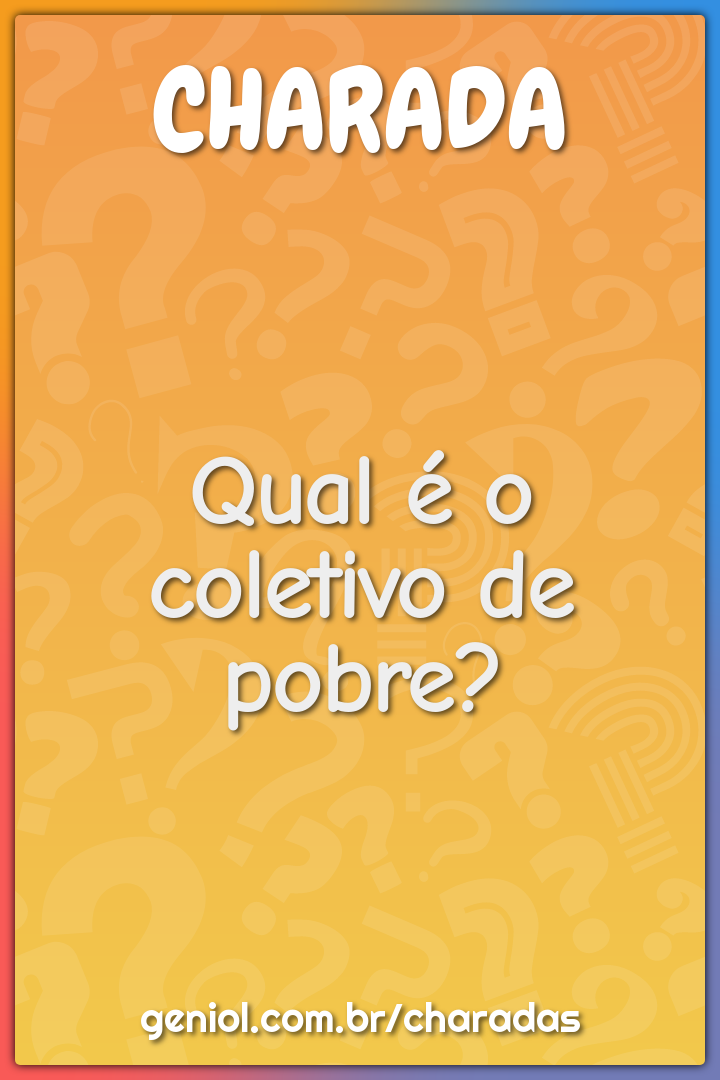 Qual é o coletivo de pobre?