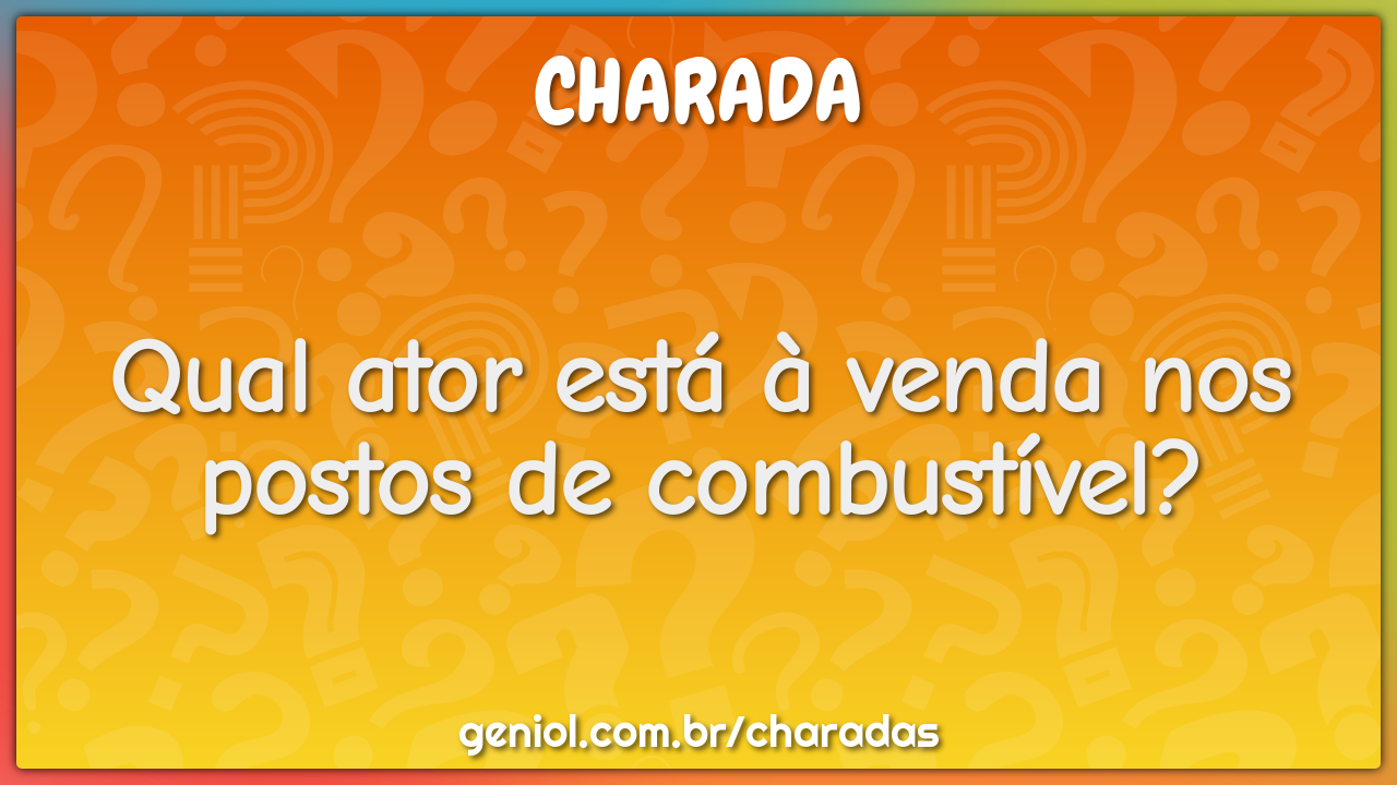 Qual ator está à venda nos postos de combustível?