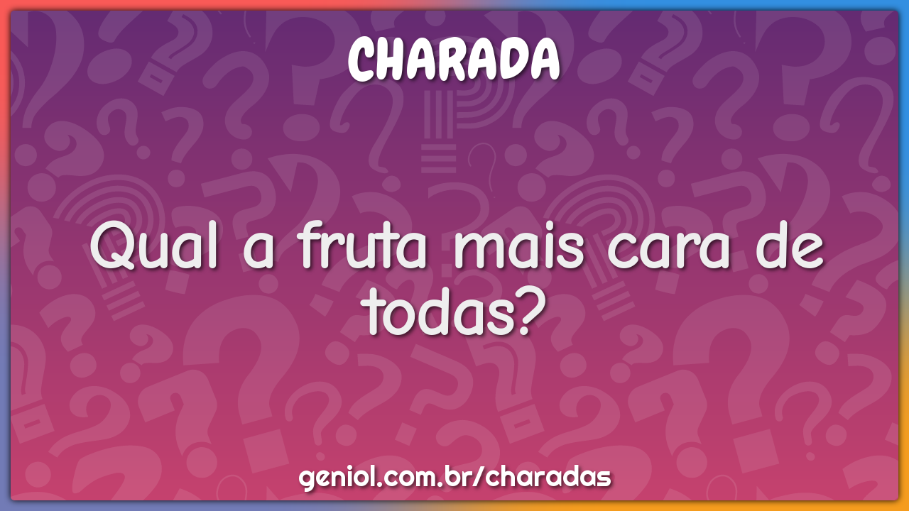 Qual é a fruta que é amiga de todos? - Charada e Resposta - Geniol