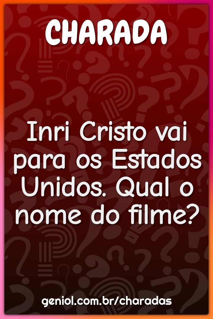 Inri Cristo vai para os Estados Unidos. Qual o nome do filme?