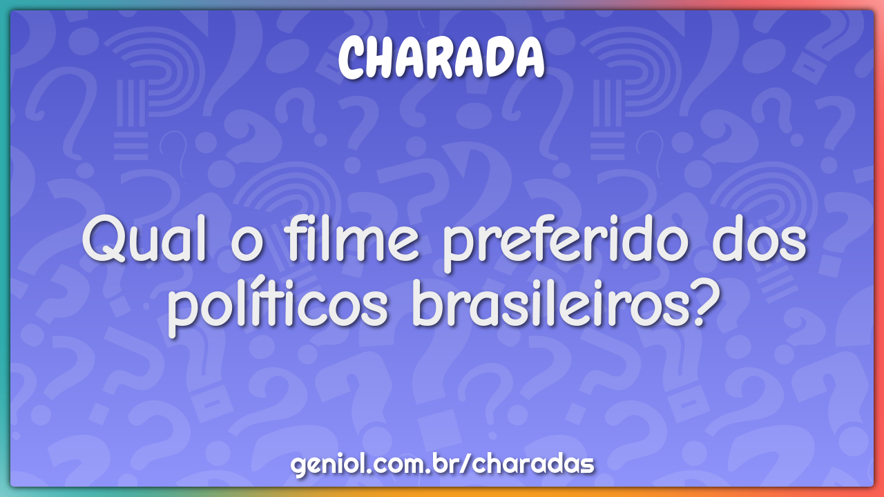 Qual o filme preferido dos políticos brasileiros?