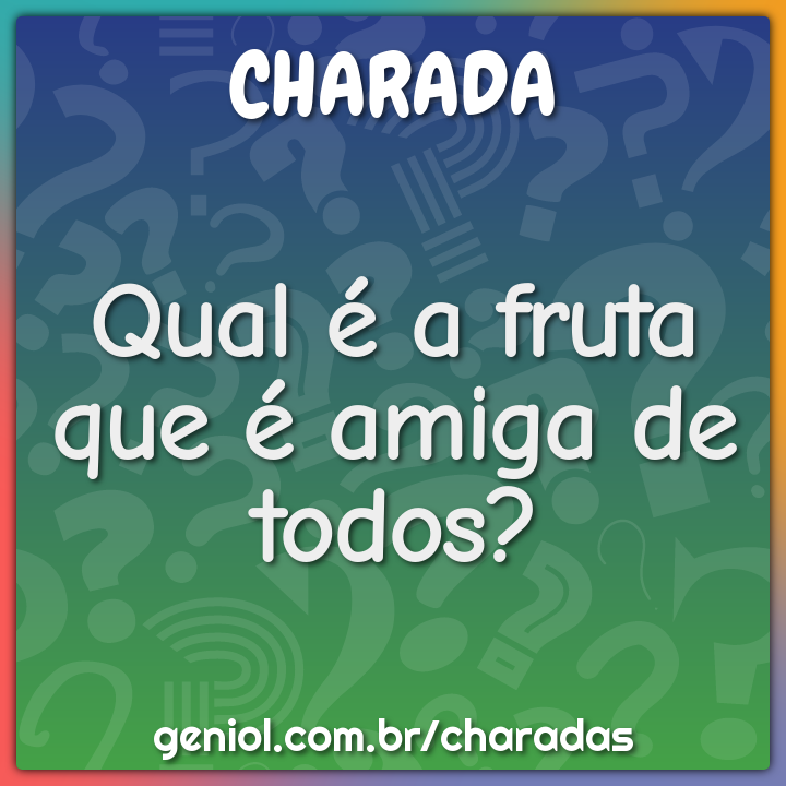 Qual a fruta mais cara de todas? - Charada e Resposta - Geniol