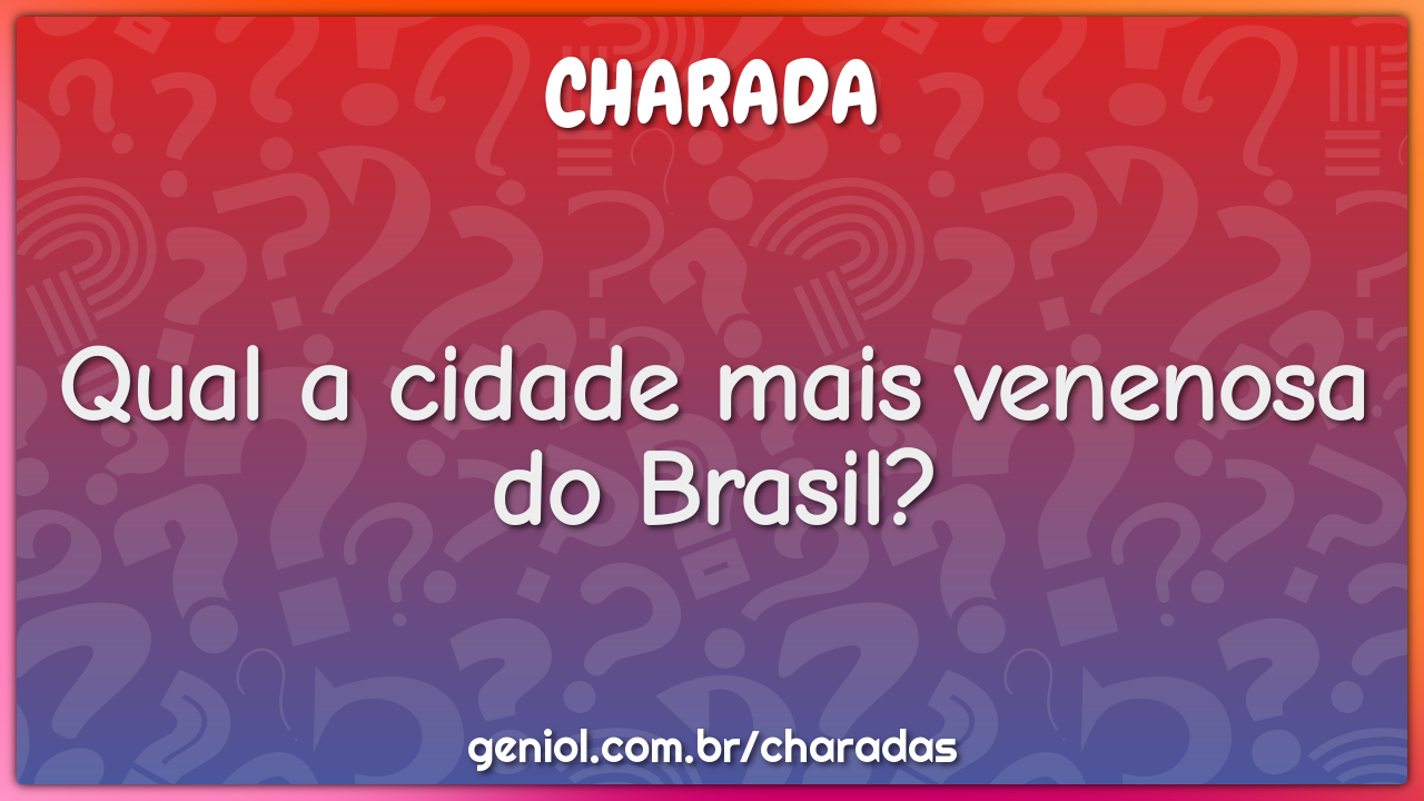 Qual a cidade mais venenosa do Brasil?