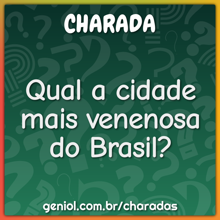 Qual a cidade mais venenosa do Brasil?