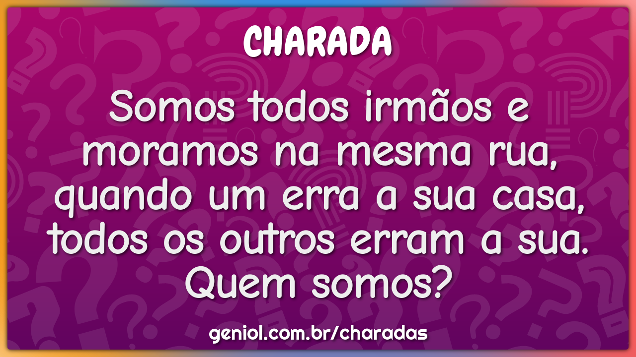 Somos todos irmãos e moramos na mesma rua, quando um erra a sua casa,...