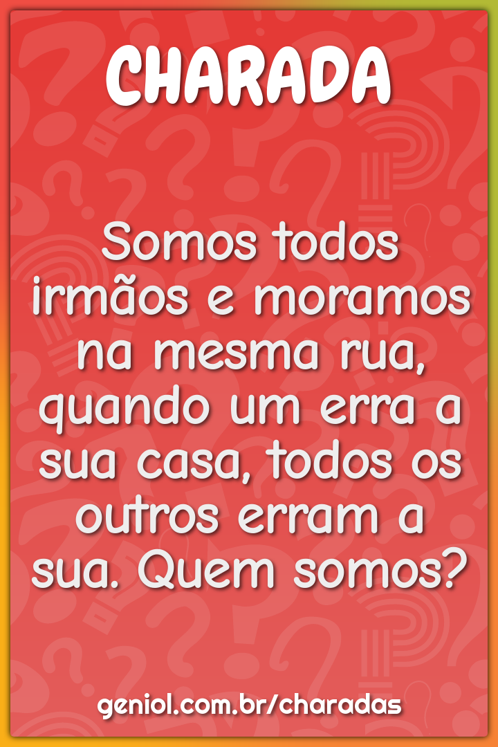 Somos todos irmãos e moramos na mesma rua, quando um erra a sua casa,...