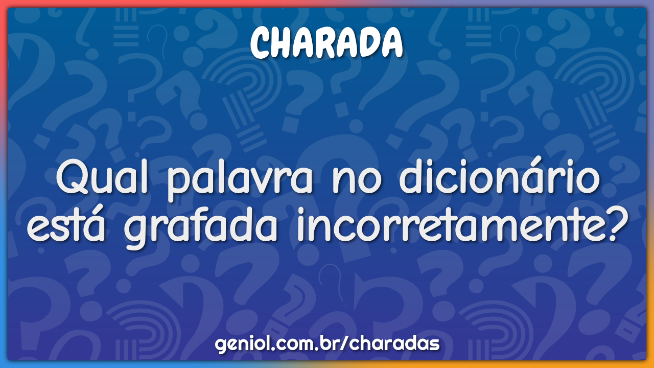 Qual palavra no dicionário está grafada incorretamente?