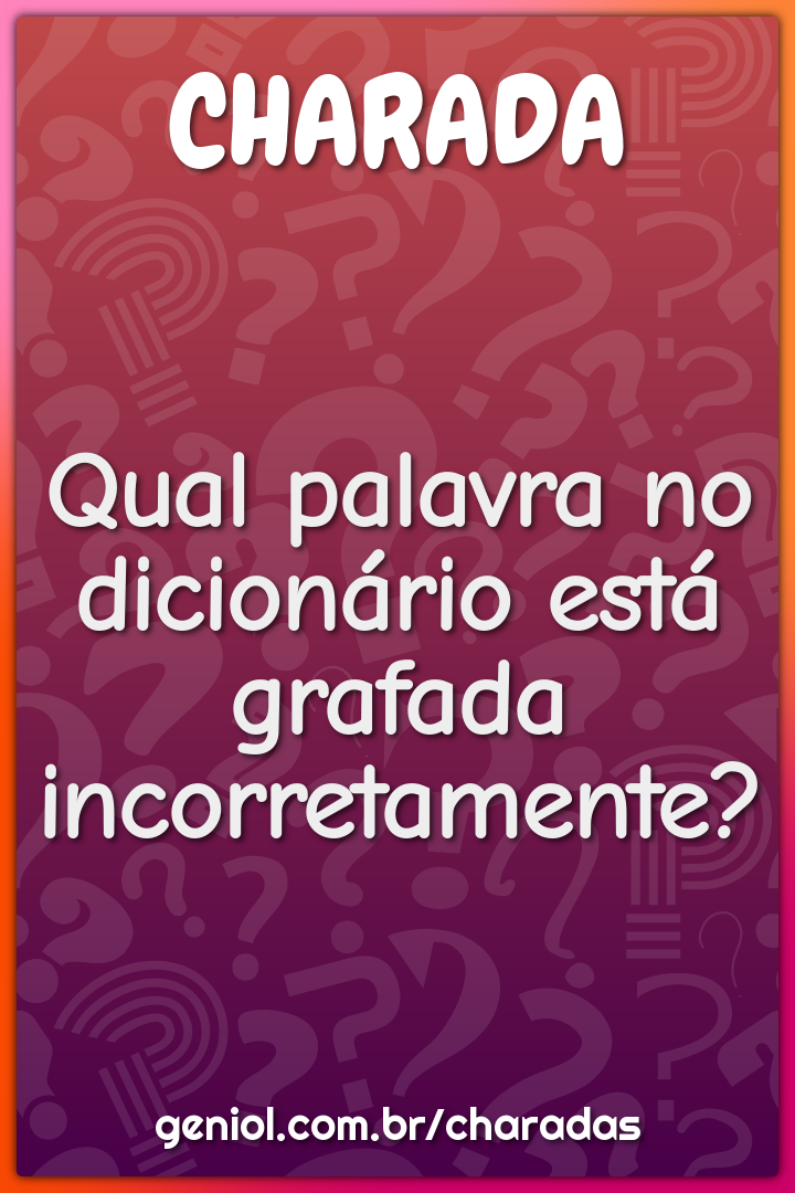 Qual palavra no dicionário está grafada incorretamente?