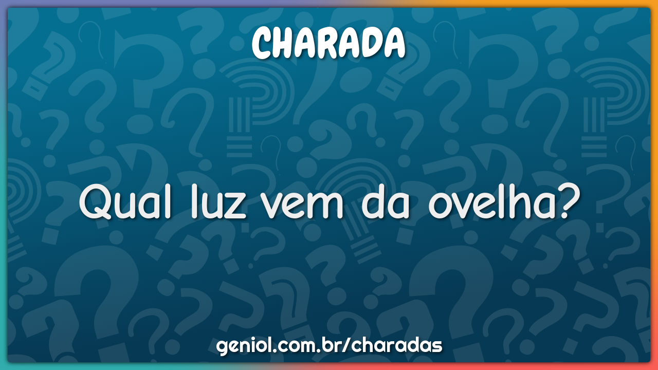 Qual luz vem da ovelha?