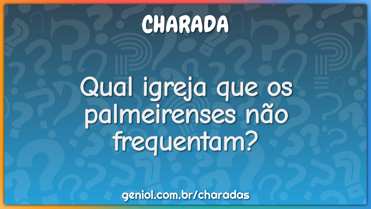Qual igreja que os palmeirenses não frequentam?
