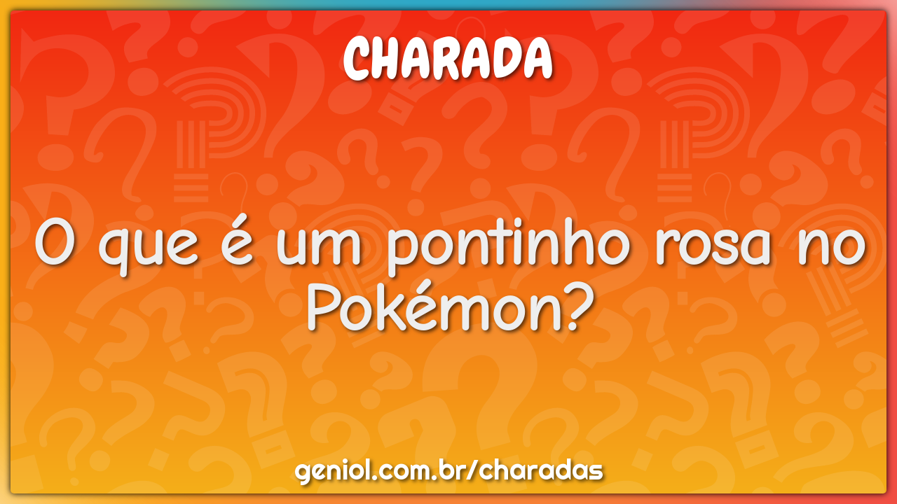 O que é um pontinho rosa no Pokémon?
