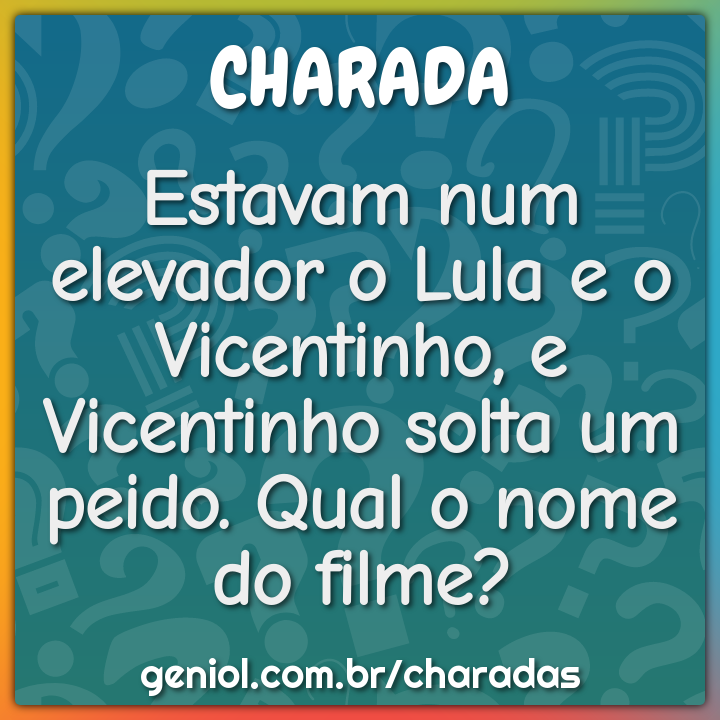 Estavam num elevador o Lula e o Vicentinho, e Vicentinho solta um...